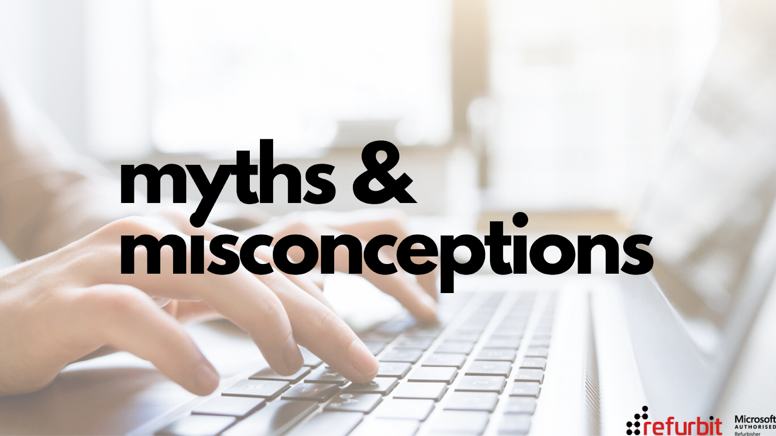 Debunking 5 Myths About Refurbished Computers